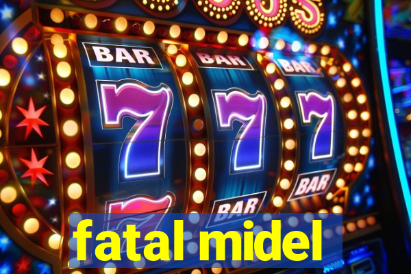 fatal midel